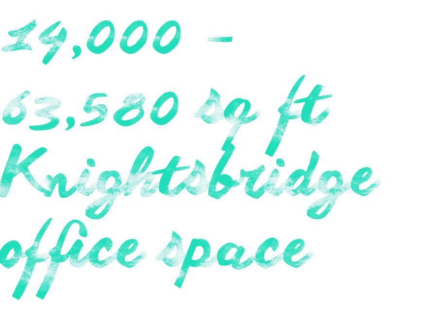 14,000 – 63,580 sq ft Knightsbridge office space